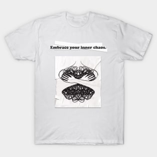 Embrace your inner chaos T-Shirt